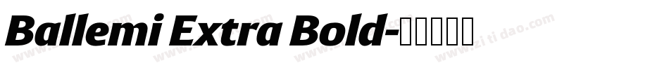 Ballemi Extra Bold字体转换 Ballemi Extra Bold字体转换